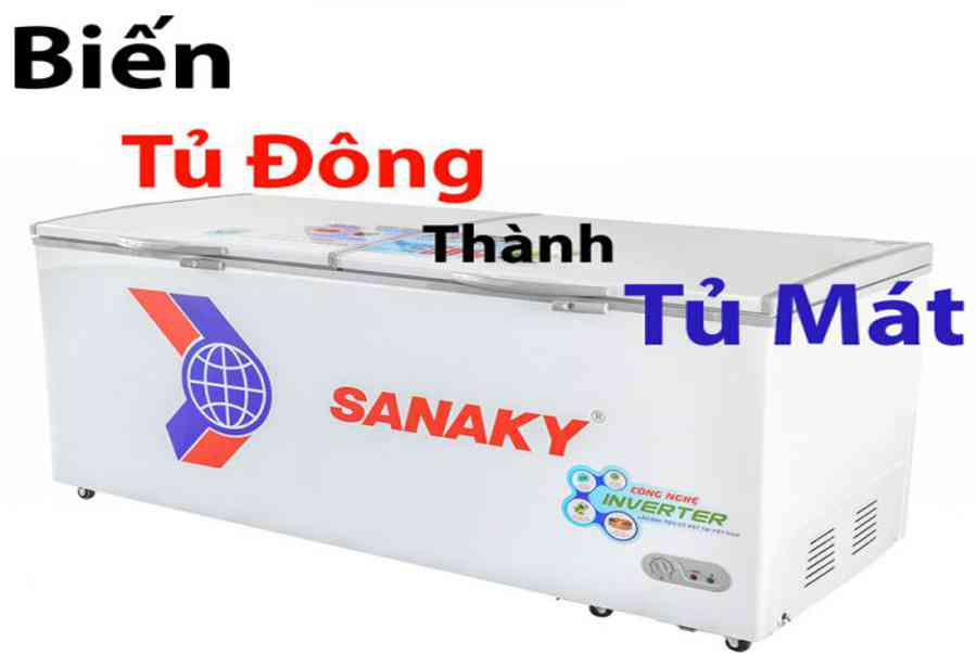 Biến tủ đông thành tủ mát và ngược lại với Sanaky – Tủ mát Sanaky