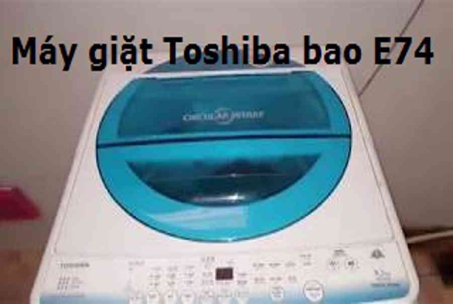 Cách RESET Máy Giặt Toshiba Báo E74, E71 Bạn Cũng Tự Làm Được