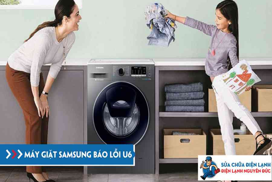Sửa máy giặt samsung báo lỗi u6 hiệu quả nhanh như thợ