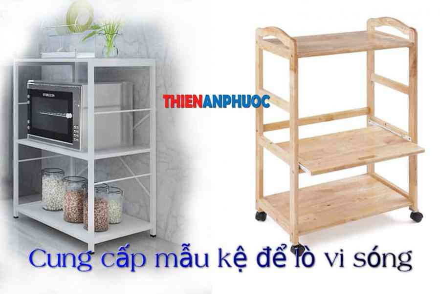 Top mẫu kệ để lò vi sóng đa năng chính hãng chất lượng tại TPHCM | | Thiên An Phước – Trung tâm bảo trì – Sửa chữa điện lạnh TPHCM