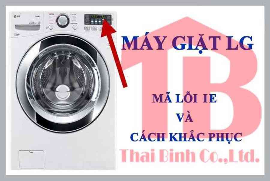 Máy giặt LG báo lỗi IE – Nguyên nhân và cách khắc phục nhanh – Thợ Sửa Máy Giặt [ Tìm Thợ Sửa Máy Giặt Ở Đây ]