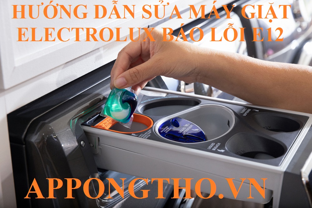 Làm sao để khắc phục lỗi E12 máy giặt Electrolux?