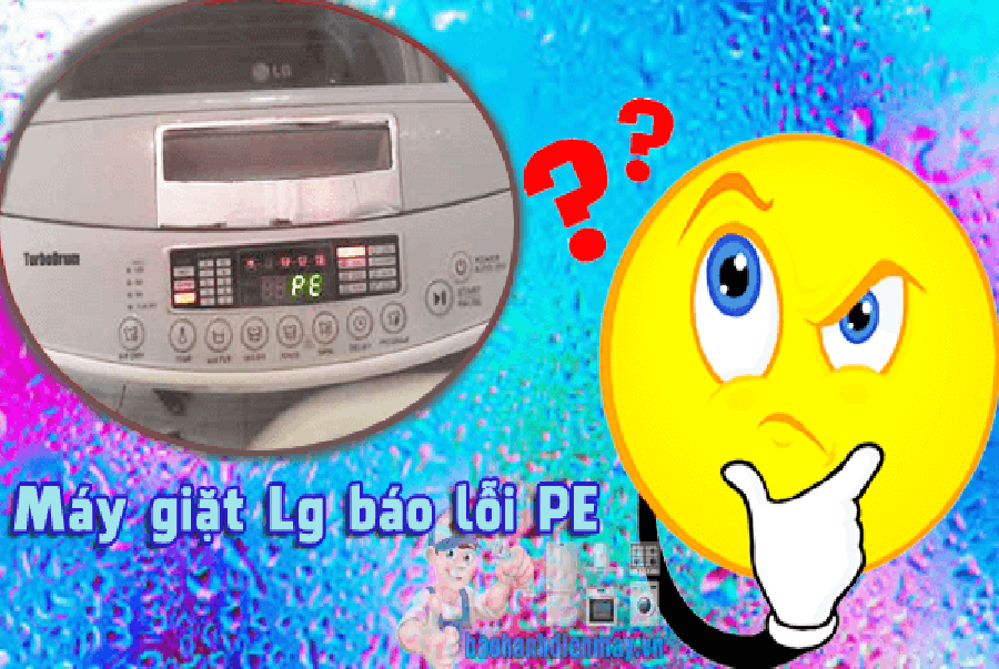 Cách xử lý khi máy giặt báo PE. Vậy lỗi PE là gì?
