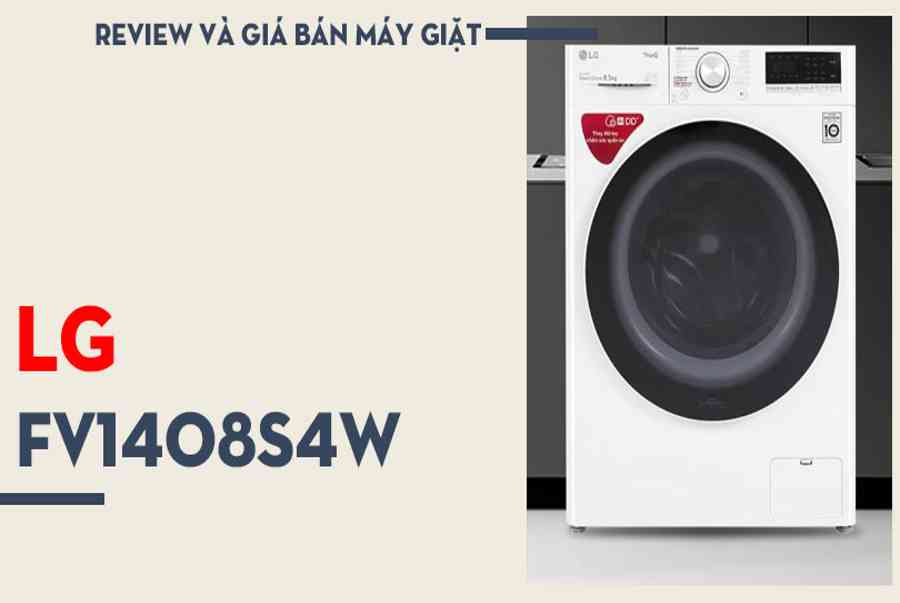 Máy giặt LG FV1408S4W review và giá bán – Leowiki