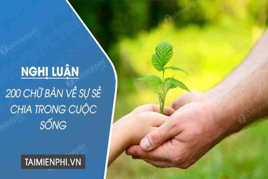 Nghị luận xã hội 200 chữ bàn về sự sẻ chia trong cuộc sống