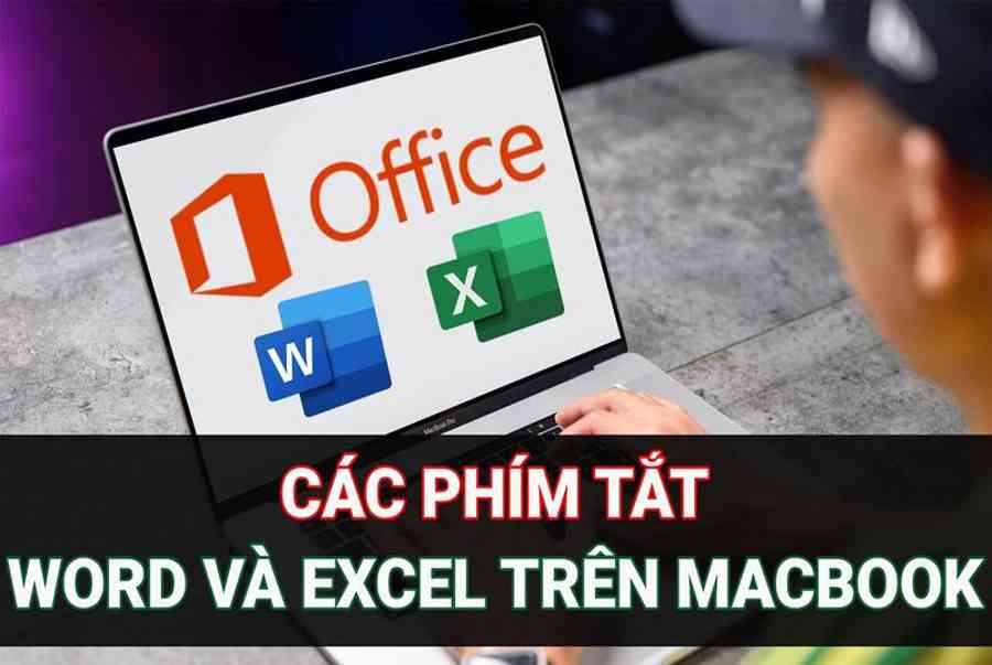 Tổng hợp tất cả các phím tắt trong Word, Excel trên MacBook