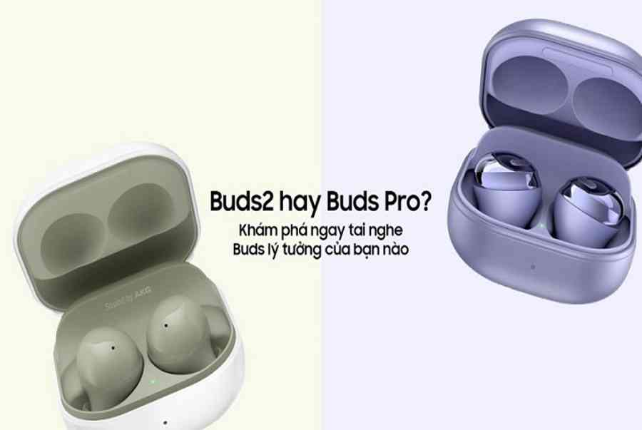 So sánh tai nghe Samsung Buds Pro và Buds 2: Tai nghe nào phù hợp