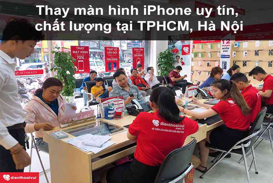 Thay Màn Hình iPhone Uy Tín Giá Rẻ Tại TPHCM, Hà Nội
