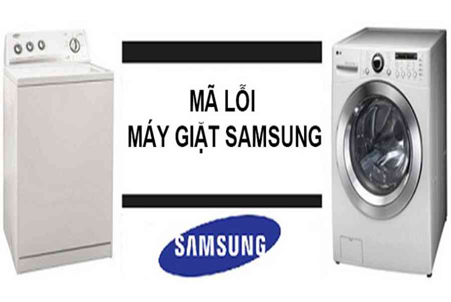Danh sách bảng mã lỗi máy giặt Samsung Inverter | Chính xác – Dịch Vụ Bách khoa Sửa Chữa Chuyên nghiệp