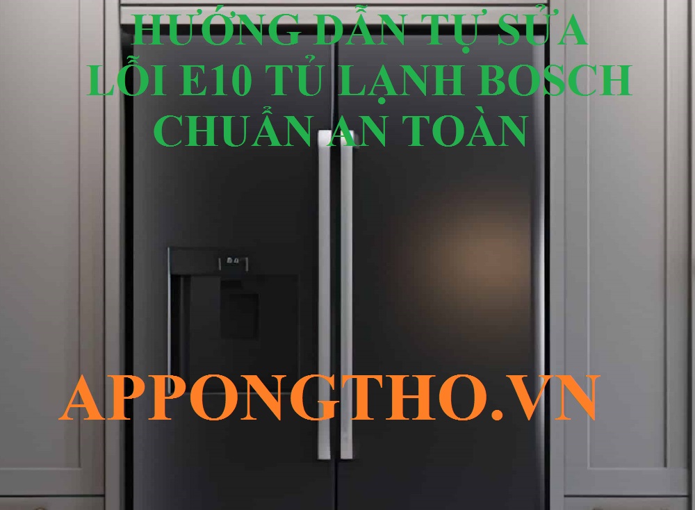 Có cần thay cảm biến cho tủ lạnh Bosch lỗi E10 không?