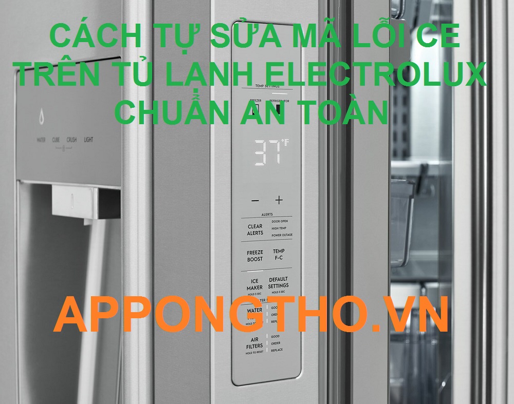 Tự sửa lỗi CE trên tủ lạnh Electrolux được không?