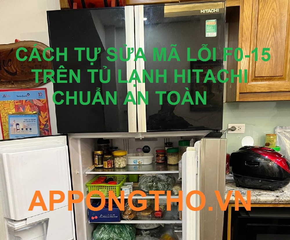Tự sửa mã lỗi F0-15 trên tủ lạnh Hitachi Inverter cùng Ong Thợ