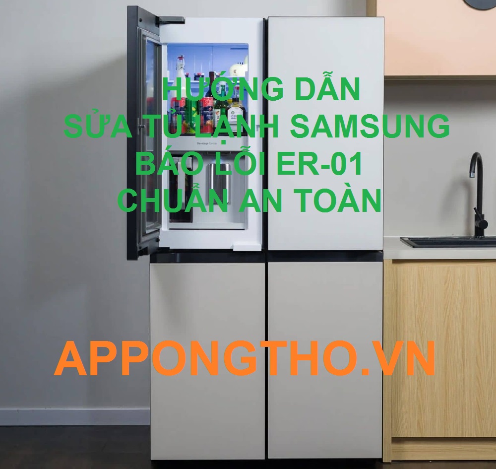 Ở đâu sửa lỗi ER-01 trên tủ lạnh Samsung tốt nhất?