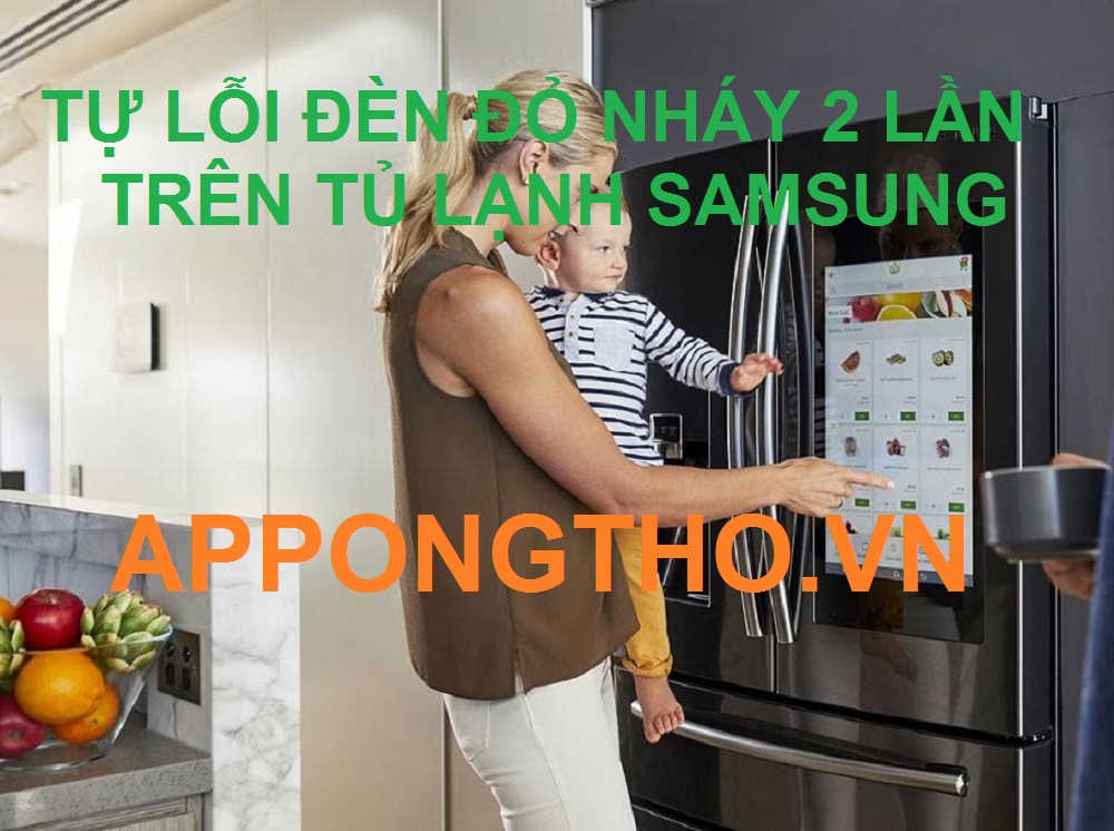 Nguyên Nhân Gây Ra Lỗi Đèn Đỏ Nháy 2 Lần tủ lạnh Samsung