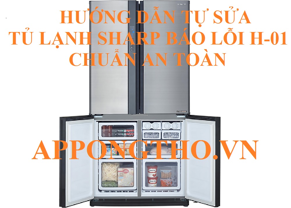 Tủ lạnh Sharp lỗi H-01 đừng chờ đến khi quá muộn