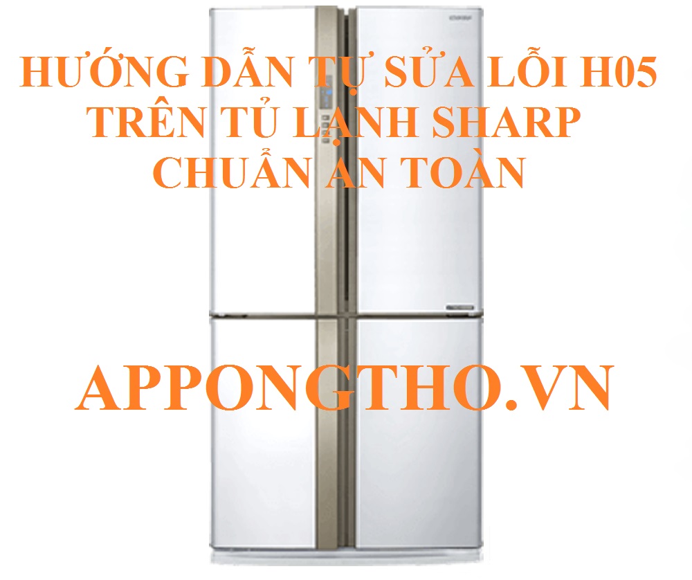 Lỗi H-05 Tủ Lạnh Sharp Side By Side Khi Nào Cần Gọi Thợ