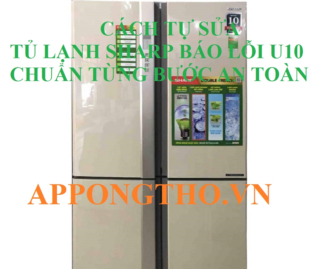 Nguyên nhân chính gây lỗi U-10 trên tủ lạnh Sharp là gì?